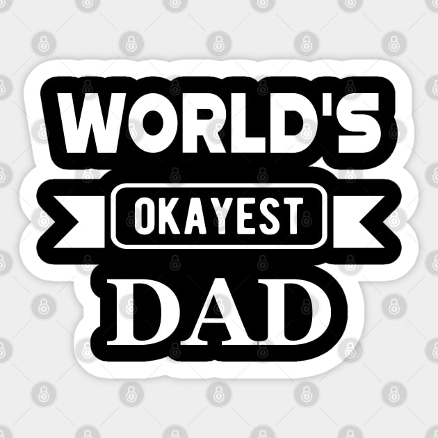 Dad - World's okayest dad Sticker by KC Happy Shop